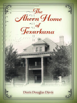 cover image of The Ahern Home of Texarkana